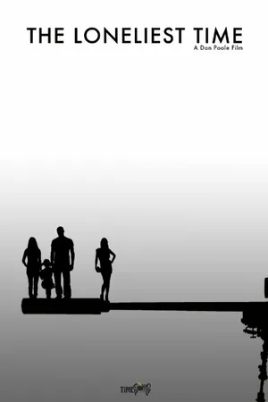 Постер к фильму The Loneliest Time (2016)