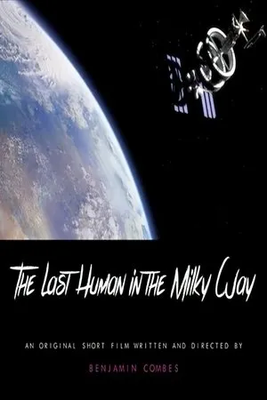 Постер к фильму The Last Human in the Milky Way (2015)