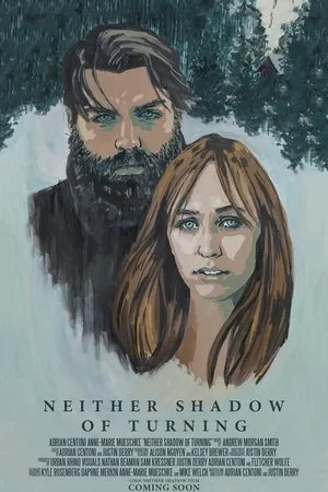 Постер к фильму Neither Shadow of Turning (2015)