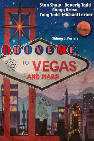 Постер к фильму Drive Me to Vegas and Mars (2018)