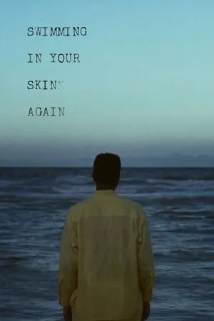Постер к фильму Swimming in Your Skin Again (2015)