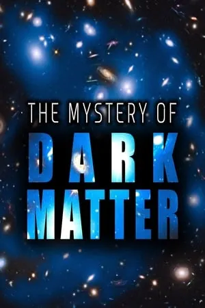 Постер к фильму Le mystère de la matière noire (2012)