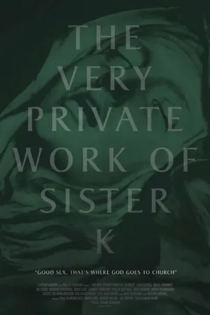 Постер к фильму The Very Private Work of Sister K (2016)