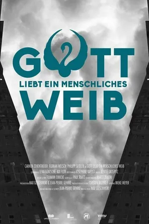 Постер к фильму Gott liebt ein menschliches Weib (2016)