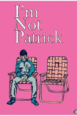 Постер к фильму I'm Not Patrick (2015)