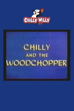 Постер к мультфильму Chilly and the Woodchopper (1967)