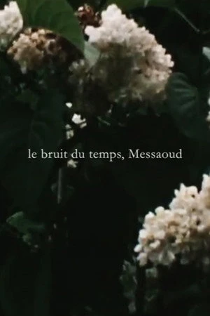 Постер к фильму Le bruit du temps, Messaoud (2014)
