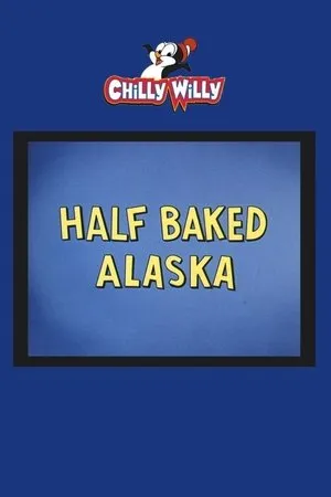 Постер к мультфильму Half Baked Alaska (1965)
