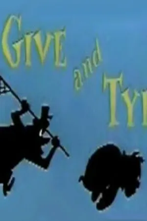Постер к мультфильму Give and Tyke (1957)