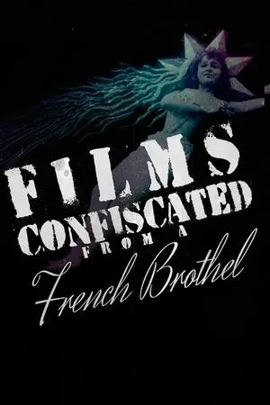 Постер к фильму Films Confiscated from a French Brothel (2021)