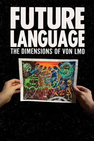 Постер к фильму Future Language: The Dimensions of Von LMO (2018)