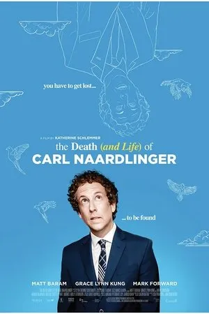 Постер к фильму The Death (and Life) of Carl Naardlinger (2016)