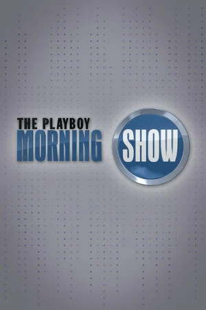 Постер к сериалу The Playboy Morning Show (2010 - 2016)