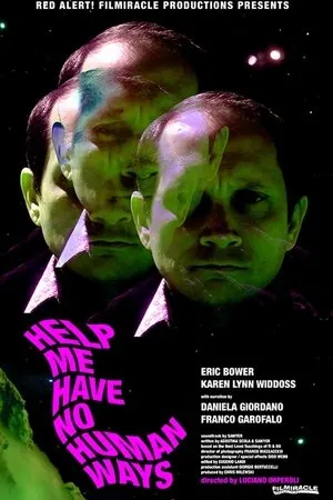 Постер к фильму Help Me Have No Human Ways (2015)