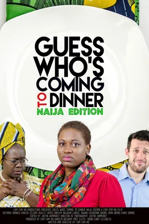 Постер к фильму Guess Who's Coming to Dinner: Naija Edition (2015)