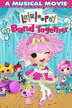 Постер к фильму Lalaloopsy: Band Together (2015)