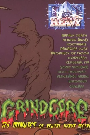 Постер к фильму Grindcore: 85 Minutes of Brutal Heavy Metal (1993)