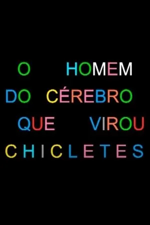 Постер к мультфильму O Homem do cérebro que Virou Chicletes (2013)