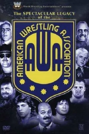 Постер к фильму The Spectacular Legacy of the AWA (2006)