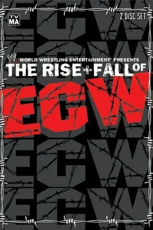 Постер к фильму The Rise & Fall of ECW (2004)