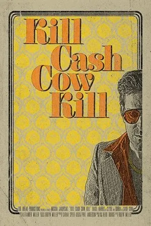 Постер к фильму Kill Cash Cow Kill (2016)