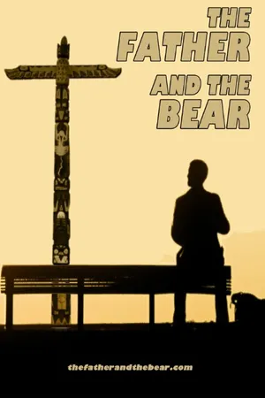 Постер к фильму The Father and the Bear (2016)