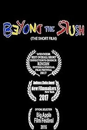 Постер к фильму Beyond the Rush (2016)