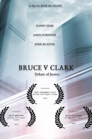 Постер к фильму Bruce v Clark: Debate of Justice (2015)