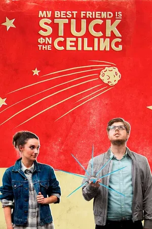 Постер к фильму My Best Friend Is Stuck on the Ceiling (2015)