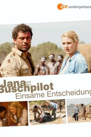Постер к фильму Jana und der Buschpilot - Einsame Entscheidung (2015)