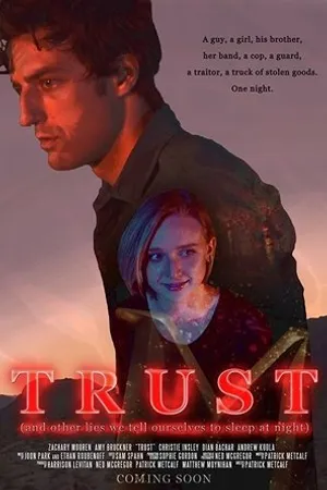 Постер к фильму Trust (and Other Lies We Tell Ourselves to Sleep at Night) (2017)