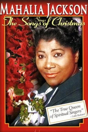 Постер к фильму Mahalia Jackson Sings the Songs of Christmas (1997)