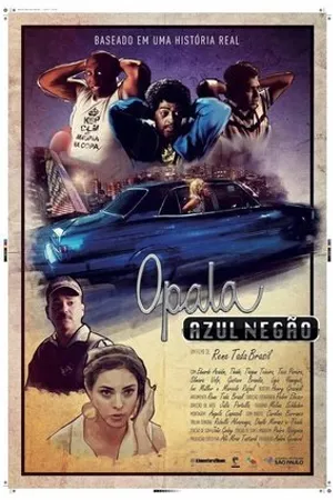 Постер к фильму Opala Azul Negão (2016)