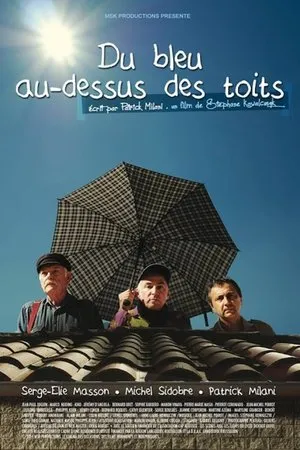 Постер к фильму Du bleu au-dessus des toits (2015)