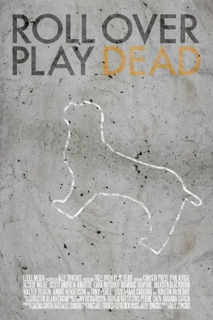 Постер к фильму Roll Over Play Dead (2015)