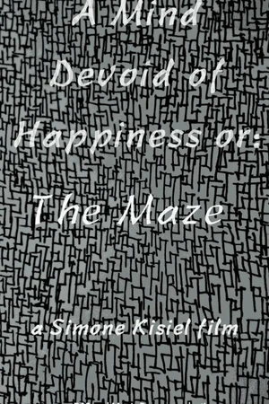 Постер к фильму A Mind Devoid of Happiness or: The Maze (2015)