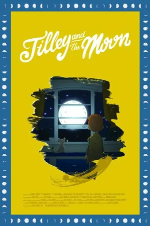Постер к мультфильму Tilley and the Moon (2015)