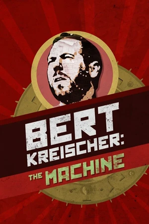 Постер к фильму Bert Kreischer: I Am The Machine (2014)