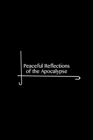 Постер к мультфильму Peaceful Reflections of the Apocalypse (2015)
