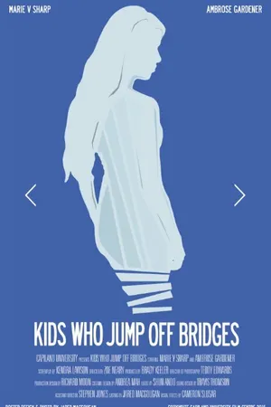 Постер к фильму Kids Who Jump Off Bridges (2016)