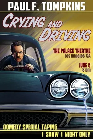 Постер к фильму Paul F. Tompkins: Crying and Driving (2015)