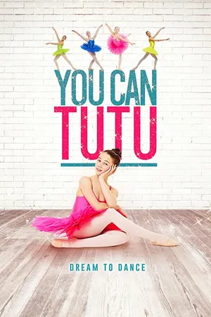 Постер к фильму You Can Tutu (2017)