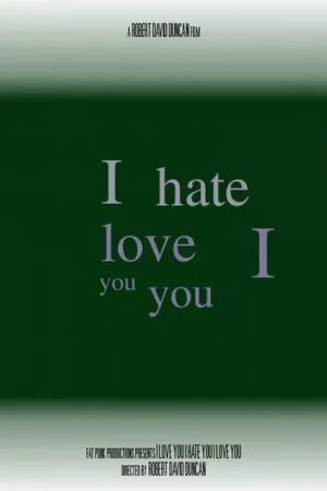 Постер к фильму I Love You I Hate You I Love You (2016)