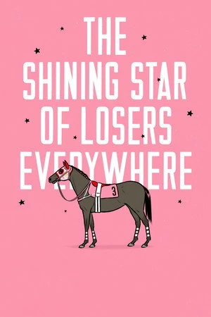 Постер к мультфильму The Shining Star of Losers Everywhere (2016)