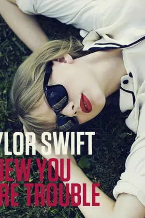 Постер к фильму Taylor Swift: I Knew You Were Trouble (2012)