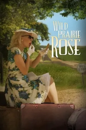 Постер к фильму Wild Prairie Rose (2016)