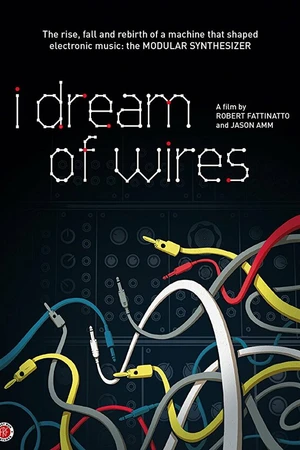 Постер к фильму I Dream of Wires (2014)