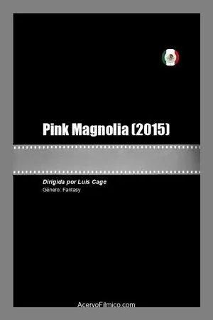 Постер к фильму Pink Magnolia (2015)