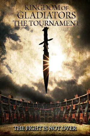 Постер к фильму Kingdom of Gladiators: The Tournament (2017)
