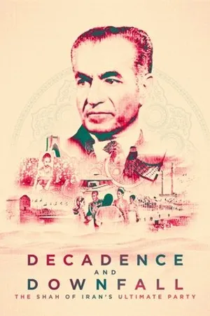Постер к фильму Decadence and Downfall: The Shah of Iran's Ultimate Party (2016)